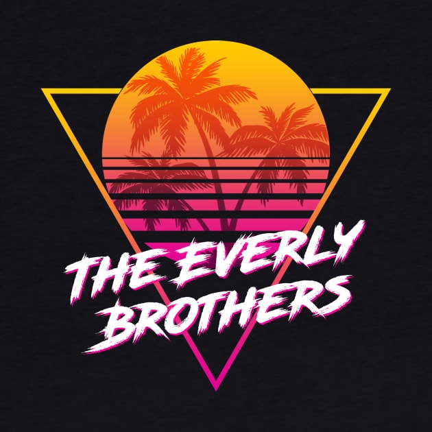 The Everly Brothers - Proud Name Retro 80s Sunset Aesthetic Design by DorothyMayerz Base